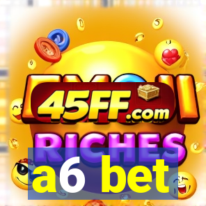 a6 bet